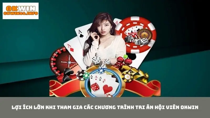 Thành viên nhận được nhiều lợi ích khi tham gia tri ân hội viên Okwin